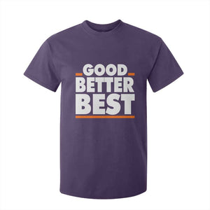 Good Better Best T Shirt For Kid CFB Motivation American Football TS11 Purple Print Your Wear