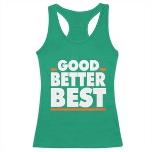 Good Better Best Racerback Tank Top CFB Motivation American Football TS11 Irish Green Print Your Wear