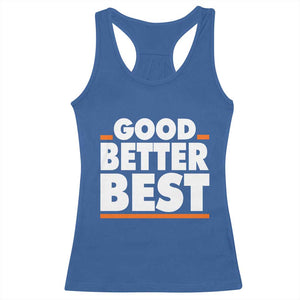 Good Better Best Racerback Tank Top CFB Motivation American Football TS11 Royal Blue Print Your Wear
