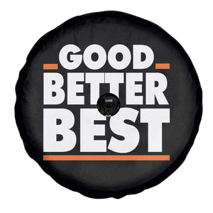 Good Better Best Spare Tire Cover CFB Motivation American Football TS11 Print Your Wear
