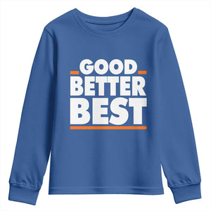 Good Better Best Youth Sweatshirt CFB Motivation American Football TS11 Royal Blue Print Your Wear