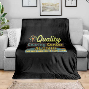 Funny Quality Learing Center Alumni For Kids Who Cant Reed Good Throw Blanket TS11 Print Your Wear