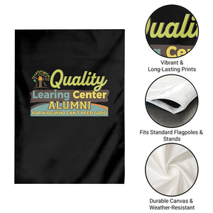 Funny Quality Learing Center Alumni For Kids Who Cant Reed Good Garden Flag TS11 Print Your Wear