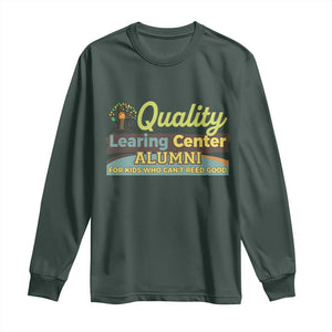 Funny Quality Learing Center Alumni For Kids Who Cant Reed Good Long Sleeve Shirt TS11 Dark Forest Green Print Your Wear