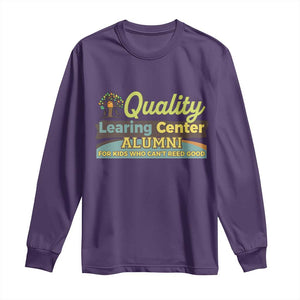 Funny Quality Learing Center Alumni For Kids Who Cant Reed Good Long Sleeve Shirt TS11 Purple Print Your Wear