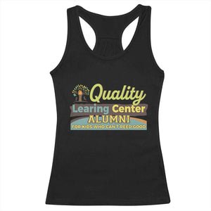 Funny Quality Learing Center Alumni For Kids Who Cant Reed Good Racerback Tank Top TS11 Black Print Your Wear