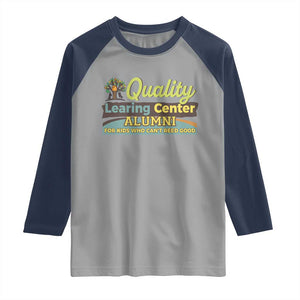 Funny Quality Learing Center Alumni For Kids Who Cant Reed Good Raglan Shirt TS11 Sport Gray Navy Print Your Wear