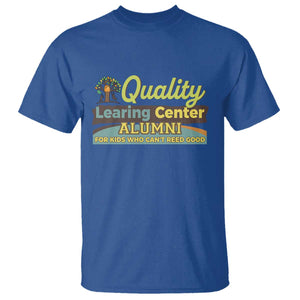 Funny Quality Learing Center Alumni For Kids Who Cant Reed Good T Shirt TS11 Royal Blue Print Your Wear