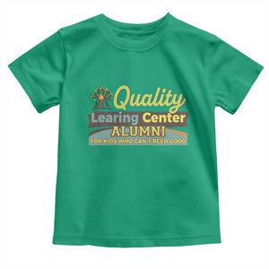 Funny Minnesota Learing Center Alumni For Kids Who Cant Reed Good Toddler T Shirt TS11 Irish Green Print Your Wear