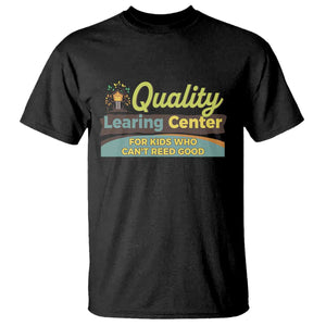 Funny Quality Learing Center For Kids Who Cant Reed Good T Shirt Anti Scam Awareness TS11 Black Print Your Wear