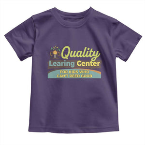 Funny Quality Learing Center For Kids Who Cant Reed Good Toddler T Shirt Anti Scam Awareness TS11 Purple Print Your Wear