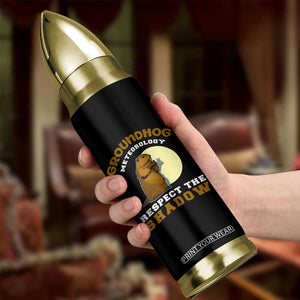Funny Groundhog Day Bullet Tumbler Groundhog Meteorology Respect The Shadow TS11 Print Your Wear