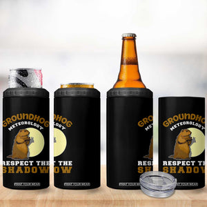 Funny Groundhog Day 4 in 1 Can Cooler Tumbler Groundhog Meteorology Respect The Shadow TS11 Print Your Wear