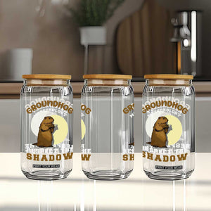 Funny Groundhog Day Glass Can Groundhog Meteorology Respect The Shadow TS11 Print Your Wear