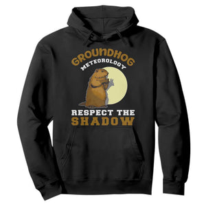 Funny Groundhog Day Hoodie Groundhog Meteorology Respect The Shadow TS11 Black Print Your Wear