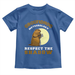 Funny Groundhog Day Toddler T Shirt Groundhog Meteorology Respect The Shadow TS11 Royal Blue Print Your Wear