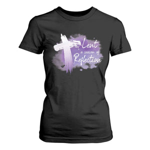 Ash Wednesday T Shirt For Women Lent A Season Of Reflection Ashes Cross Christian Religious TS11 Black Print Your Wear