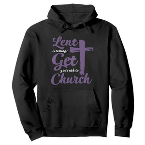 Ash Wednesday Hoodie Lent Is Coming Get Your Ash To Church Ash Cross TS11 Black Print Your Wear