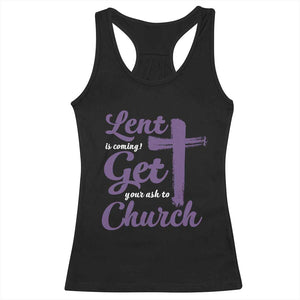 Ash Wednesday Racerback Tank Top Lent Is Coming Get Your Ash To Church Ash Cross TS11 Black Print Your Wear