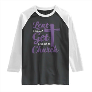 Ash Wednesday Raglan Shirt Lent Is Coming Get Your Ash To Church Ash Cross TS11 Black White Print Your Wear