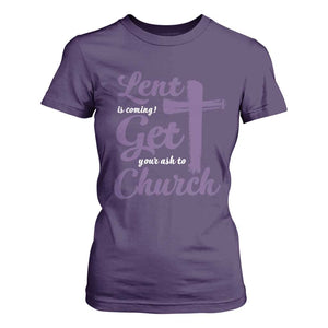 Ash Wednesday T Shirt For Women Lent Is Coming Get Your Ash To Church Ash Cross TS11 Purple Print Your Wear