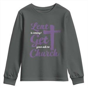 Ash Wednesday Youth Sweatshirt Lent Is Coming Get Your Ash To Church Ash Cross TS11 Dark Heather Print Your Wear