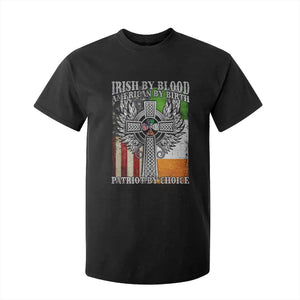 Irish Americans T Shirt For Kid Irish By Blood American By Birth Patriot By Choice Celtic Cross TS11 Black Print Your Wear