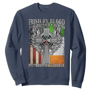 Irish Americans Sweatshirt Irish By Blood American By Birth Patriot By Choice Celtic Cross TS11 Navy Print Your Wear