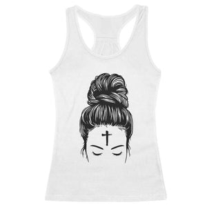 Ash Wednesday Messy Bun Ashes Cross Christian Religious Racerback Tank Top TS11 White Print Your Wear