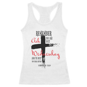 Ash Wednesday Racerback Tank Top Remember You are Dust And To Dust You Shall Return Genesis 3:19 TS11 White Print Your Wear