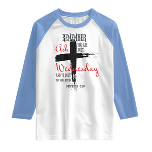 Ash Wednesday Raglan Shirt Remember You are Dust And To Dust You Shall Return Genesis 3:19 TS11 White Carolina Blue Print Your Wear