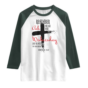 Ash Wednesday Raglan Shirt Remember You are Dust And To Dust You Shall Return Genesis 3:19 TS11 White Dark Forest Green Print Your Wear