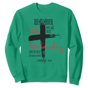 Ash Wednesday Sweatshirt Remember You are Dust And To Dust You Shall Return Genesis 3:19 TS11 Irish Green Print Your Wear