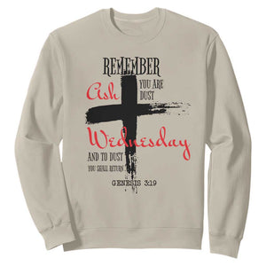 Ash Wednesday Sweatshirt Remember You are Dust And To Dust You Shall Return Genesis 3:19 TS11 Sand Print Your Wear
