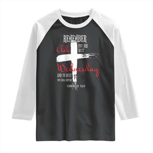 Ash Wednesday Raglan Shirt Remember You are Dust And To Dust You Shall Return Genesis 3:19 Ashes Cross TS11 Black White Print Your Wear