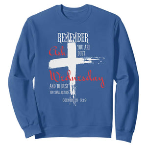 Ash Wednesday Sweatshirt Remember You are Dust And To Dust You Shall Return Genesis 3:19 Ashes Cross TS11 Royal Blue Print Your Wear