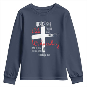 Ash Wednesday Youth Sweatshirt Remember You are Dust And To Dust You Shall Return Genesis 3:19 Ashes Cross TS11 Navy Print Your Wear