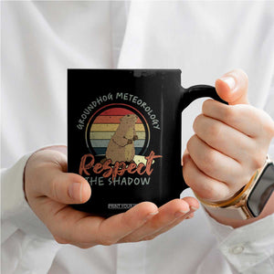 Funny Groundhog Day Coffee Mug Groundhog Meteorology Respect The Shadow Vintage Retro TS11 Print Your Wear