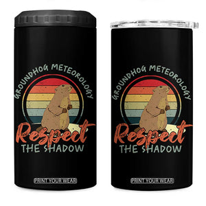 Funny Groundhog Day 4 in 1 Can Cooler Tumbler Groundhog Meteorology Respect The Shadow Vintage Retro TS11 One Size: 16 oz Black Print Your Wear