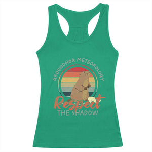 Funny Groundhog Day Racerback Tank Top Groundhog Meteorology Respect The Shadow Vintage Retro TS11 Irish Green Print Your Wear