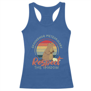 Funny Groundhog Day Racerback Tank Top Groundhog Meteorology Respect The Shadow Vintage Retro TS11 Royal Blue Print Your Wear