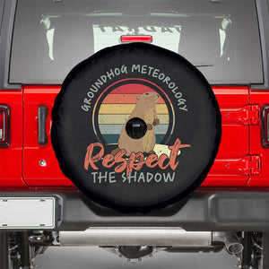 Funny Groundhog Day Spare Tire Cover Groundhog Meteorology Respect The Shadow Vintage Retro TS11 Black Print Your Wear