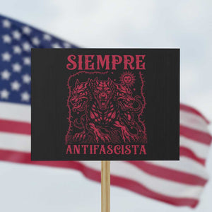 Siempre Antifascista Protest Sign Anti Fascism Protest Vintage Hydra Dog TS11 Horizontal 18" × 24" Black Print Your Wear