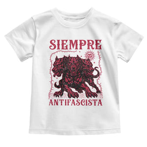 Siempre Antifascista Toddler T Shirt Anti Fascism Protest Vintage Hydra Dog TS11 White Print Your Wear