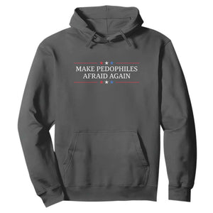 Make Pedophiles Afraid Again Hoodie Funny Political Satire Bold Statement TS11 Dark Heather Print Your Wear