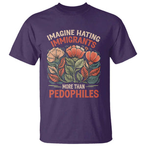 Imagine Hating Immigrants More Than Pedophiles T Shirt Political Satire Retro Floral TS11 Purple Print Your Wear