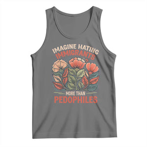 Imagine Hating Immigrants More Than Pedophiles Tank Top Political Satire Retro Floral TS11 Black Heather Print Your Wear