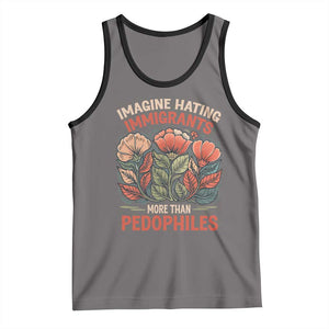Imagine Hating Immigrants More Than Pedophiles Tank Top Political Satire Retro Floral TS11 Deep Heather Black Print Your Wear