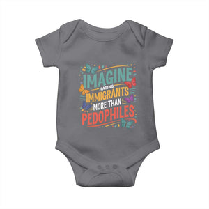 Imagine Hating Immigrants More Than Pedophiles Baby Onesie TS11 Charcoal Print Your Wear