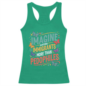 Imagine Hating Immigrants More Than Pedophiles Racerback Tank Top TS11 Irish Green Print Your Wear